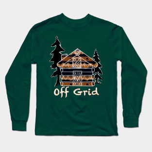 Off Grid Rustic Cabin Long Sleeve T-Shirt